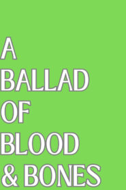 A Ballad of Blood and Bones