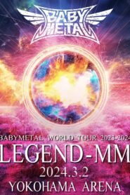 BABYMETAL WORLD TOUR 2023 – 2024 LEGEND – MM – 20 NIGHT