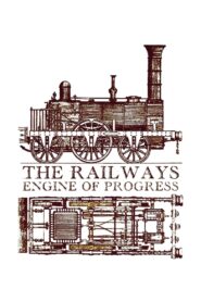 The Railways: Engine of Progress